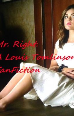 Mr. Right (A Louis Tomlinson FanFiction) cover