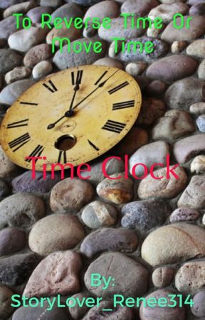 Time Clock by StoryLover_Renee314