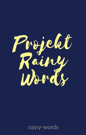 Projekt Rainy Words by rainy-words