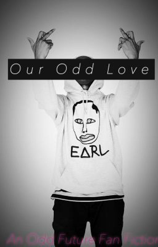 Our Odd Love (A Tyler, the Creator Fan Fiction) by HaleyXo10