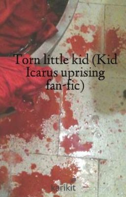 Torn little kid (Kid Icarus uprising fan-fic) cover