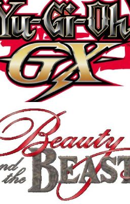 Beauty and the Beast. Yugioh Gx style. cover