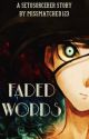 Faded Words: A SetoSorcerer Story by missmatched123