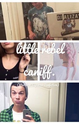 little rebel Caniff  (Matthew Espinosa fanfic). COMPLETED cover