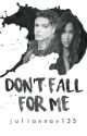 Don't Fall for Me by juliannav135