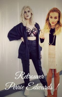 Retrouver Perrie Edwards ! cover