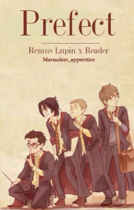 Prefect - Young Remus Lupin X Reader  by rydenonice