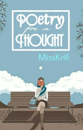 Poetry for a Thought by MissKrill