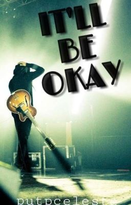 It'll be okay (Sleeping With Sirens and Pierce The Veil fan fiction) cover