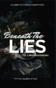 Beneath The Lies (Completed) by larrysbrokensong