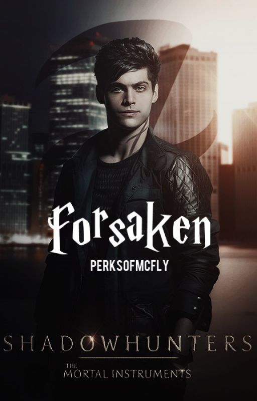 forsaken ➸ alec lightwood by perksofmcfly