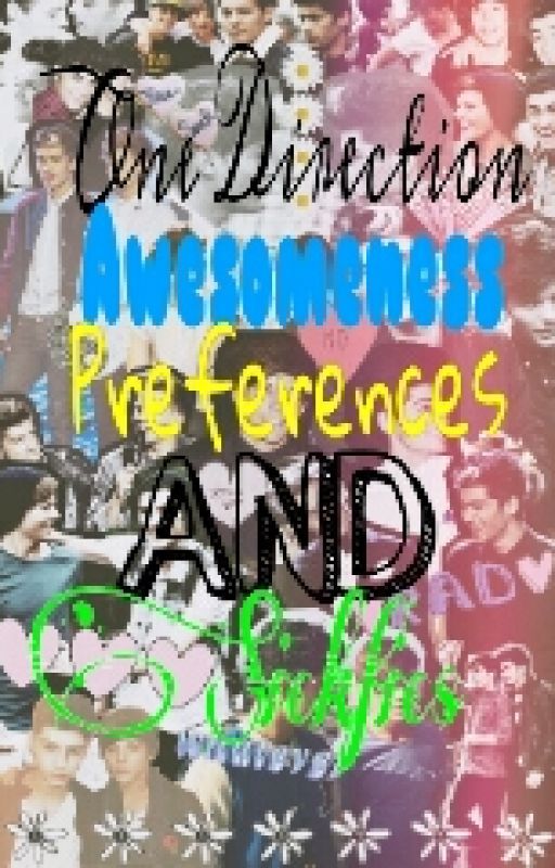 One Direction Awesomeness, Preferences And Sickfics by Redrumhoran