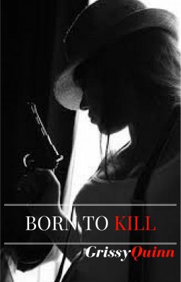 Born To Kill - Book I {Rewritten} cover