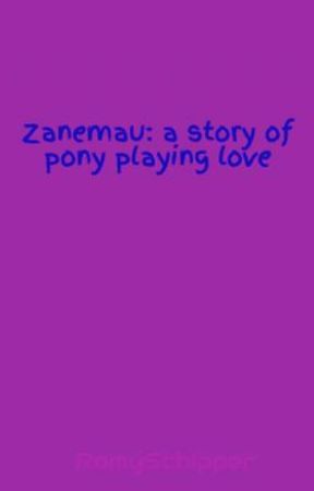 Zanemau: a story of pony playing love by Roy_Human