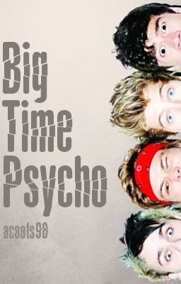 Big Time Psycho ~A 5sos story~ cover