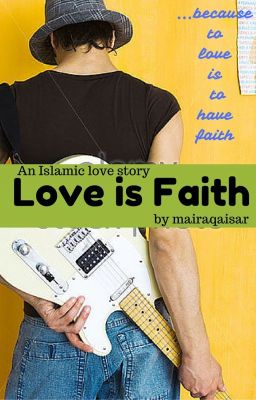 Love is Faith (An Islamic love story) *completed* cover