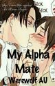 My Alpha Mate (An Riren Fanfic) (Werewolf AU)[My Best Book, #1 Book Of My Books] by Ereri4life-MyLevi