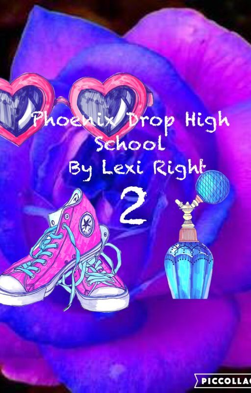 Phoenix Drop High School 2 by Lexi323