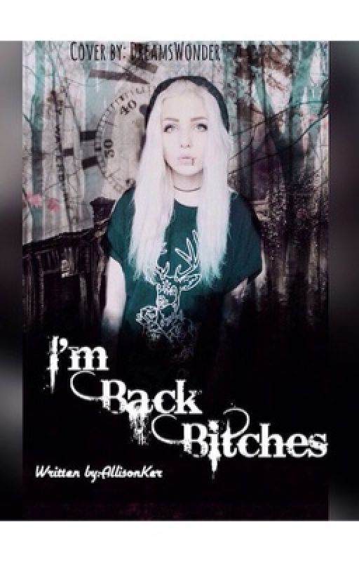 I'm Back Bitches by itsallisonkerr