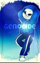 《Genocide 》Sans X Reader by --Queen__