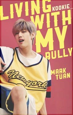 Living with my bully (Mark Tuan)||GOT7|| cover