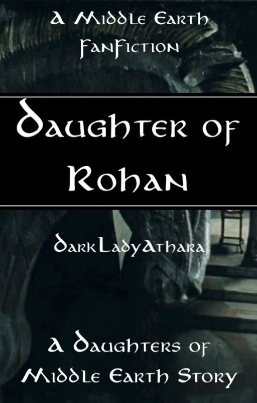 Daughter of Rohan [Lord of the Rings | Eomer] by DarkLadyAthara