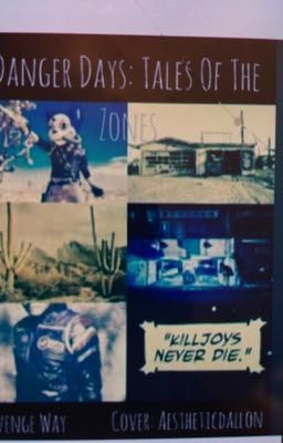 The Tale Of The Zones: A Danger Days Fanfiction(book 1) cover