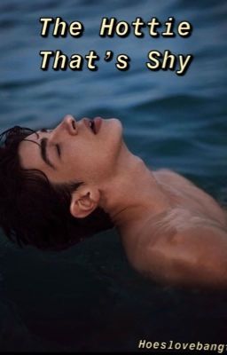 The Hottie That's Shy (COMPLETED) cover