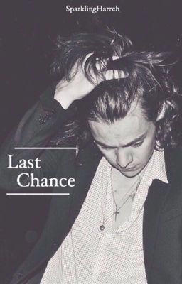 Last Chance {Harry Styles Fanfic} cover