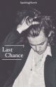 Last Chance {Harry Styles Fanfic} by SparklingHarreh