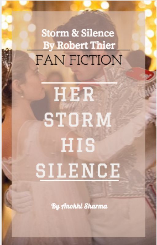 Her Storm His Silence-A Storm & Silence Fan Fiction by SuperGurl1998