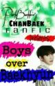 Boys Over Baekhyun - CHANBAEK FF ✔ by ParkBaekkie