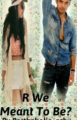 (A Manan FF) R We Meant To Be??? (Completed✔✔✔) cover