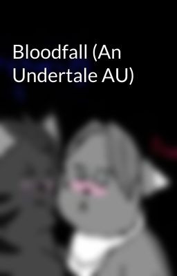 Bloodfall (An Undertale AU) cover