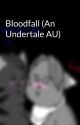 Bloodfall (An Undertale AU) by BlackStormWolf