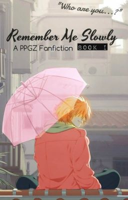 Remember Me Slowly: Book I [UNDERGOING EDITING] cover