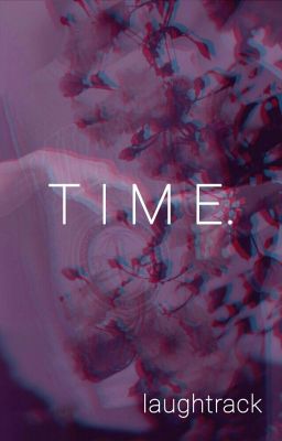 Time.| l.s. AU(Complete)(Unedited) cover