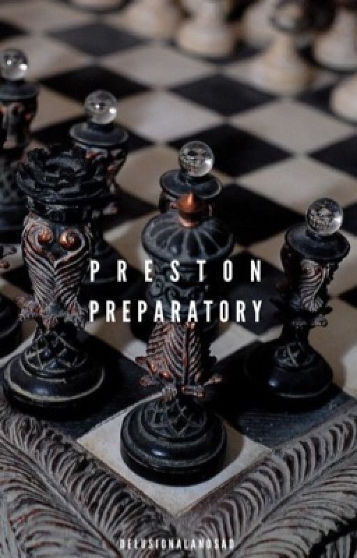 Preston Preparatory [On Hold] by delusionalandsad