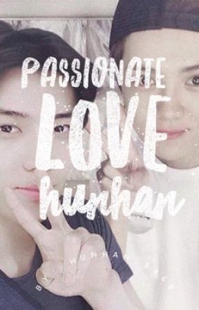 Passionate Love HUNHAN by babygirl_9412