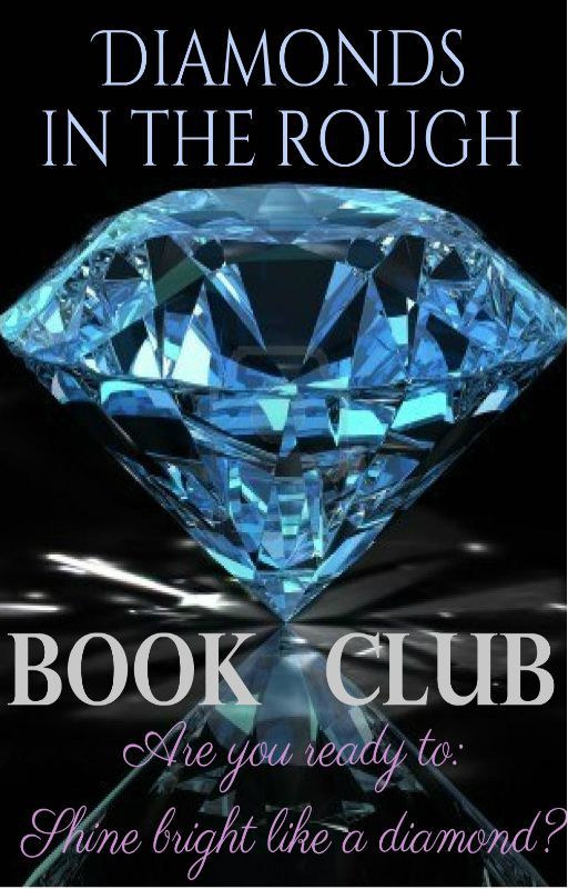 Diamonds In The Rough (All genres book club) by DiamondsITR-bookclub