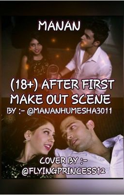 Manan-(18 )after first make out scene (finished) cover