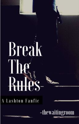 ♢Break The Rules︎♢ [completed] cover