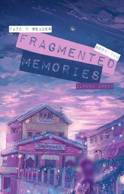 Fragmented Memories [Yato x Reader] Book Two cover