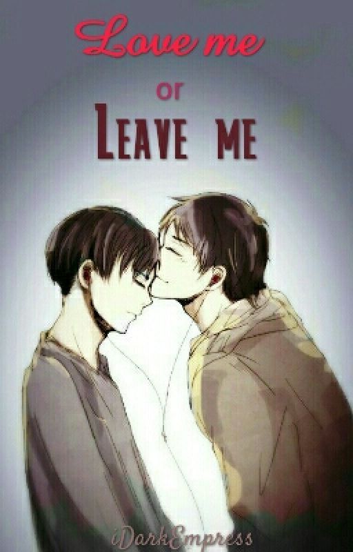 Love Me or Leave Me [Ereri/Riren AU] by iStygianEmpress