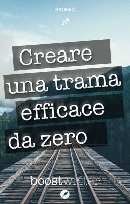 Creare una trama efficace da zero - [5/8] cover