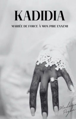 Chronique De Kadidia : Mariée de force à mon pire ennemi cover