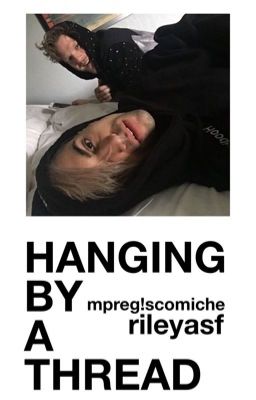 Hanging By a Thread | Scömìche MPreg COMPLETED cover