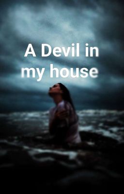 A DEVIL IN MY HOUSE!!! cover