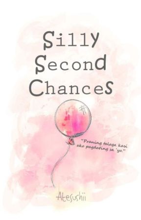 SILLY SECOND CHANCES [complete book1] by AteSushii