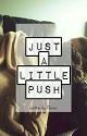 Just A Little Push by sleepie_d